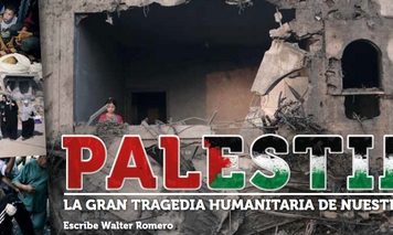 Palestina: La gran tragedia humanitaria de nuestros tiempos